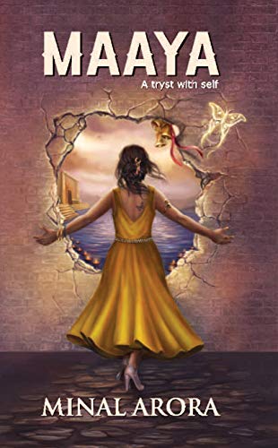 MAAYA : A TRYST WITH SELF: Discovering Self-Awareness and Inner Peace (English Edition) - Minal Arora
