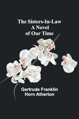 The Sisters-In-Law: A Novel of Our Time