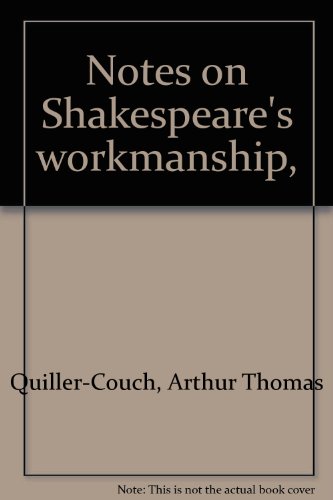 Notes on Shakespeare's workmanship, B00085ACXM Book Cover