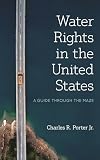 Water Rights in the United States: A Guide through the Maze