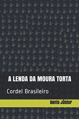 A LENDA DA MOURA TORTA: Cordel Brasileiro (Portuguese Edition)