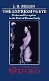 The Expressive Eye: Fiction and Perception in the Work of Thomas Hardy