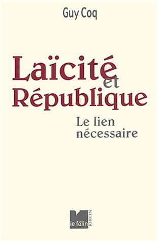 Laïcité et République : Le lien nécessaire