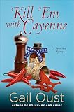Kill 'Em with Cayenne: A Mystery (Spice Shop Mystery Series