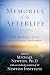 Memories of the Afterlife: Life Between Lives Stories of Personal Transformation