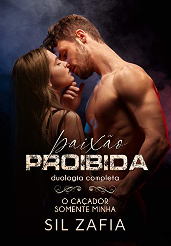 DUOLOGIA PAIXÃO PROIBIDA: O CAÇADOR VOL. 1 E 2