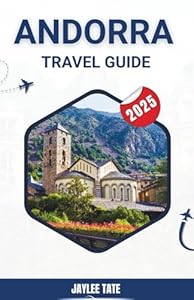 Andorra Travel Guide 2025