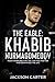 The Eagle: Khabib Nurmagomedov: How Khabib Became the Top MMA Fighter and Dominated the UFC