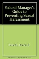 Federal Manager's Guide to Preventing Sexual Harassment 0936295279 Book Cover