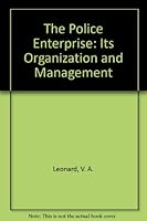 The Police Enterprise: Its Organization and Management B004V73618 Book Cover