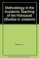Methodology in the Academic Teaching of the Holocaust (Studies in Judaism) 0819169617 Book Cover