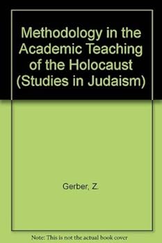Hardcover Methodology in the Academic Teaching of the Holocaust (Studies in Judaism) Book