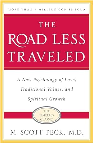 The Road Less Traveled, Timeless Edition: A New Psychology of Love, Traditional Values and Spiritual Growth