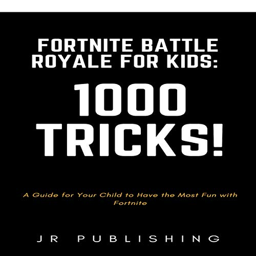 Fortnite Battle Royale for Kids: 1000 Tricks! by JR Publishing episode artwork