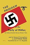 The Program of the Party of Hitler,: the National Socialist German Workers' Party and Its General Conceptions