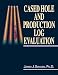 Cased Hole and Production Log Evaluation