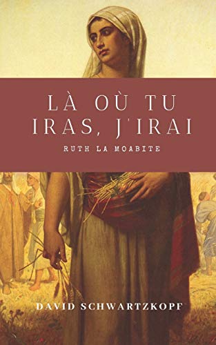 Télécharger Ruth la Moabite: Là où tu iras, j’irai Livre PDF Gratuit