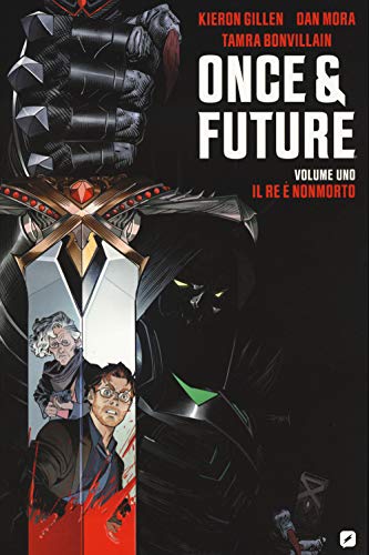 Once & Future capitolo 1: il Re è Nonmorto