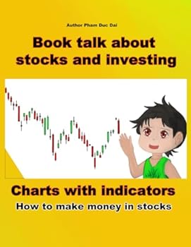 Paperback How To Make Money In Stocks: Analyzing Charts with Indicators: A Beginner's Guide to the Market for Dummies Book