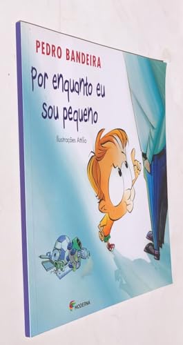 Por enquanto eu sou pequeno: