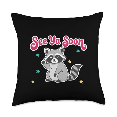 See Ya Soon Racoon Funny Quote Throw Pillow