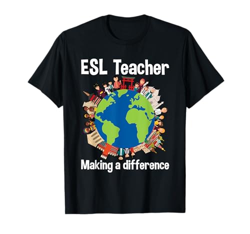 ESL Teacher Making A Difference - Enseñanza del idioma inglés Camiseta