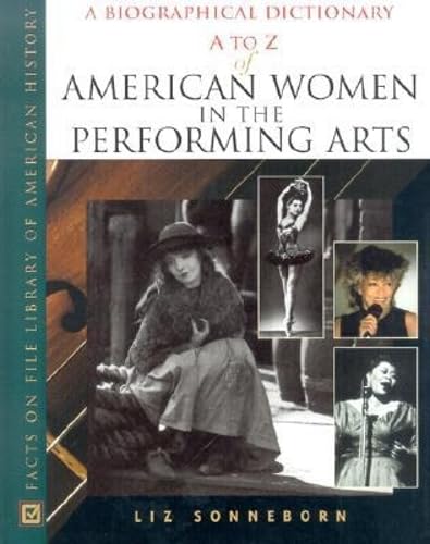 Buy A to Z of American Women in the Performing Arts (Facts on File library of American history) — BookShops.in