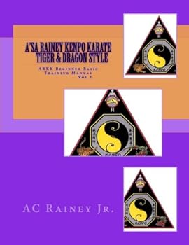 Paperback A'sa Rainey Kenpo Karate Tiger & Dragon Style: ARKK Beginner Basic Training Manual (Basic Kenpo Training Manual) Book