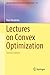 Lectures on Convex Optimization (Springer Optimization and Its Applications, 137)