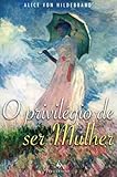  O privilégio de ser Mulher(Translated) (Portuguese Edition)