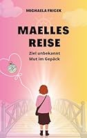 Maelles Reise: Ziel unbekannt- Mut im Gepäck (German Edition) 3200110732 Book Cover