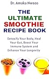 The Ultimate Smoothie Recipe Book