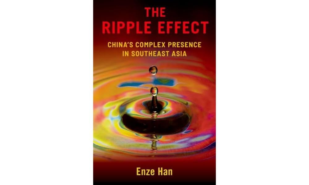 The Ripple Effect: China's Complex Presence in Southeast Asia