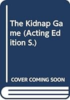 The kidnap game: A play 0573112177 Book Cover