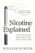 Nicotine Explained: Understand why you smoke, vape or chew, and learn how to stop.