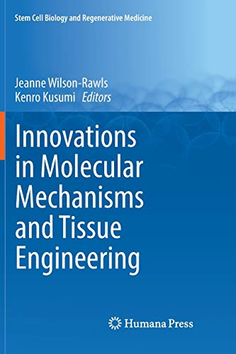 Innovations in Molecular Mechanisms and Tissue Engineering (Stem Cell Biology and Regenerative Medicine)
