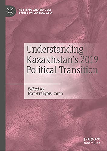 Buy Understanding Kazakhstan’s 2019 Political Transition — BookShops.in