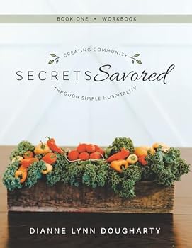 Paperback Secrets Savored Book One Workbook: Creating Community Through Simple Hospitality Book