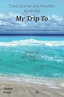Travel Journal and Activities- Australia: "My Trip To" Series with Personalized Cover B0CK3Q8D4X Book Cover