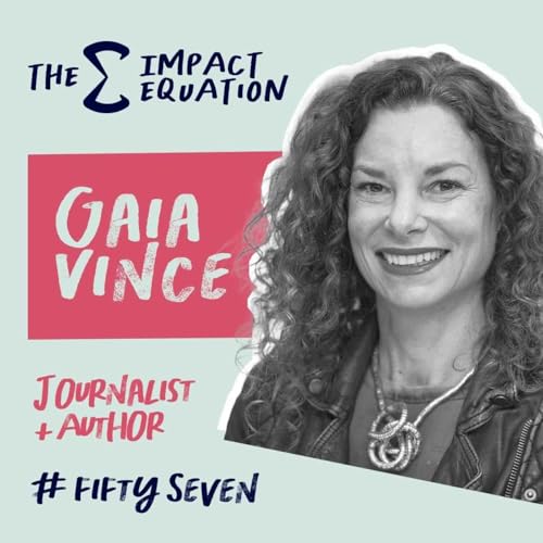 Gaia Vince, Journalist & Author, Nomad Century