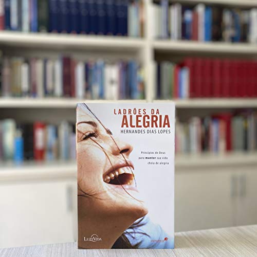 Ladrões da alegria: Princípios de Deus para manter sua vida cheia de alegria