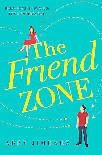 The Friend Zone: The Most Hilarious and Heartbreaking Romantic Comedy
