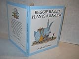 Reggie Rabbit Plants a Garden