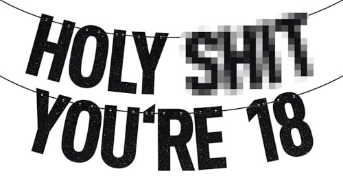 Image of Black Glitter Holy Sh*t You're 18 Banner, Time to Adult /Happy 18th Birthday /Cheers to 18 Years, 18th Birthday Party Decorations Supplies