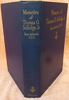 Hardcover Memoirs of Thomas O. Selfridge, Jr. Rear Admiral, U.S.N. (1st Edition/1st Printing) Book
