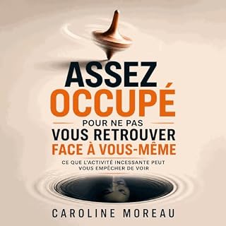 Page de couverture de Assez occup&eacute; pour ne pas vous retrouver face &agrave; vous-m&ecirc;me : Ce que l&rsquo;activit&e