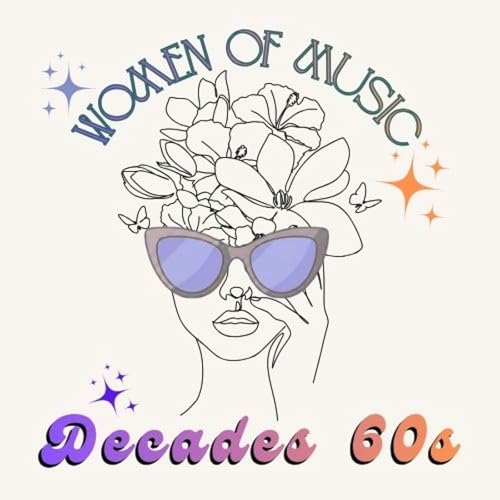 Women of Music, Episode 44 - Decades 1960s