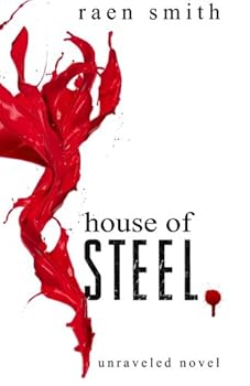 House of Steel - Book #1 of the Unraveled