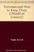 Tortoises and How to Keep Them ([World of science]) 0340039140 Book Cover