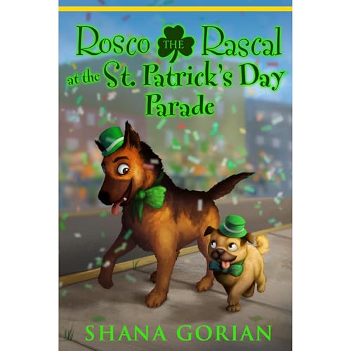 Rosco the Rascal at the St. Patrick's Day Parade Audiobook By Shana Gorian cover art